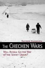 9780815724995-0815724993-The Chechen Wars: Will Russia Go the Way of the Soviet Union?