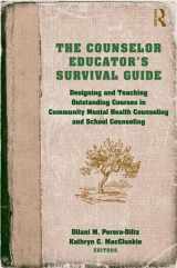 9780415875899-0415875897-The Counselor Educator's Survival Guide: Designing and Teaching Outstanding Courses in Community Mental Health Counseling and School Counseling