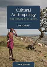9781538127902-1538127903-Cultural Anthropology: Tribes, States, and the Global System