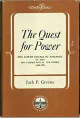 9780807809006-0807809004-The Quest for Power: The Lower Houses of Assembly in the Southern Royal Colonies, 1689-1776 (Published by the Omohundro Institute of Early American ... and the University of North Carolina Press)