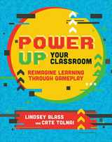 9781564847980-1564847985-Power Up Your Classroom: Reimagine Learning Through Gameplay