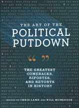 9781452183855-1452183856-The Art of the Political Putdown: The Greatest Comebacks, Ripostes, and Retorts in History