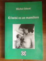 9788486961244-8486961246-El bebé es un mamífero (Spanish Edition)