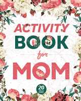 9781801019958-1801019959-Activity Book for Mom: Funny and Relaxing Gift Book for Women - Over 100 Unique Activities - Trivia, Puzzles, Coloring Pages, Memes & More for Stress Relief