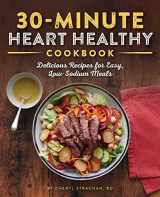 9781641526326-1641526327-30-Minute Heart Healthy Cookbook: Delicious Recipes for Easy, Low-Sodium Meals