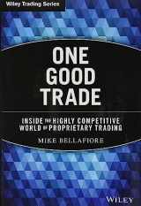 9780470529409-0470529407-One Good Trade: Inside the Highly Competitive World of Proprietary Trading