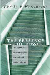 9781592441600-1592441602-The Presence and The Power: the Significance of the Holy Spirit in the Life and Ministry of Jesus
