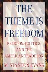 9780895267184-0895267187-The Theme is Freedom: Religion, Politics, and the American Tradition