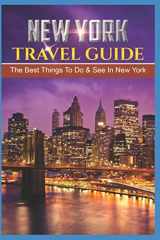 9781980706847-1980706840-New York Travel Guide: The Best Things To Do & See In New York