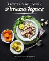9780578844862-0578844869-Recetario de Cocina Peruana Vegana: The Peruvian Vegan Cookbook (Spanish Edition)