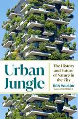 9780385548113-0385548117-Urban Jungle: The History and Future of Nature in the City