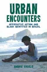 9780230338524-0230338526-Urban Encounters: Affirmative Action and Black Identities in Brazil