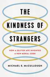 9780465064748-0465064744-The Kindness of Strangers: How a Selfish Ape Invented a New Moral Code