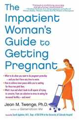 9781451620702-1451620705-The Impatient Woman's Guide to Getting Pregnant
