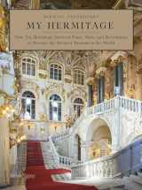 9780847843787-0847843785-My Hermitage: How the Hermitage Survived Tsars, Wars, and Revolutions to Become the Greatest Museum in the World