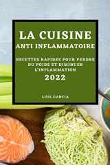 9781804500316-1804500313-La Cuisine Anti-Inflammatoire 2022: Recettes Rapides Pour Perdre Du Poids Et Diminuer l'Inflammation (French Edition)