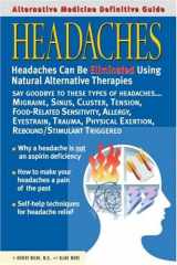 9781887299183-1887299181-Headaches Alternative Medicine Definitive Guide (Alternative Medicine Guides)