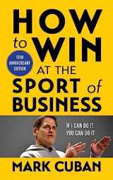 9781635768596-1635768594-How to Win at the Sport of Business: If I Can Do It, You Can Do It: 10th Anniversary Edition