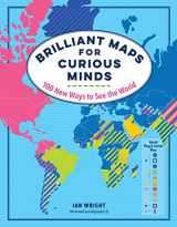 9781615196258-1615196250-Brilliant Maps for Curious Minds: 100 New Ways to See the World