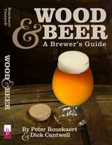 9781938469213-1938469216-Wood & Beer: A Brewer's Guide