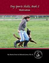 9780988781818-0988781816-Dog Sports Skills, Book 2: Motivation