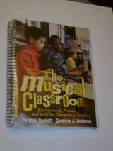 9780131346031-0131346032-The Musical Classroom: Backgrounds, Models, and Skills for Elementary Teaching
