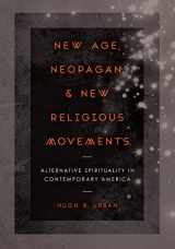 9780520281189-0520281187-New Age, Neopagan, and New Religious Movements: Alternative Spirituality in Contemporary America