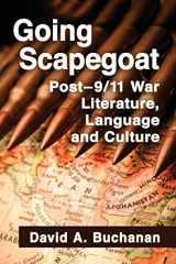 9781476666587-147666658X-Going Scapegoat: Post-9/11 War Literature, Language and Culture