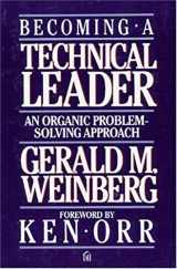 9780932633026-0932633021-Becoming a Technical Leader: An Organic Problem-Solving Approach