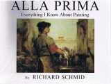 9780966211733-0966211731-Alla Prima: Everything I Know About Painting