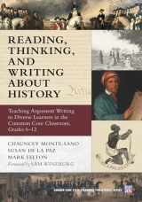 9780807755303-0807755303-Reading, Thinking, and Writing About History: Teaching Argument Writing to Diverse Learners in the Common Core Classroom, Grades 6-12 (Common Core State Standards in Literacy Series)