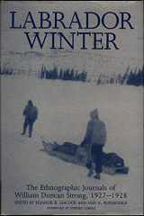 9781560983453-1560983450-Labrador Winter: The Ethnographic Journals of William Duncan Strong, 1927-1928