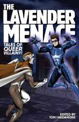 9781938720222-1938720229-The Lavender Menace: Tales of Queer Villainy!