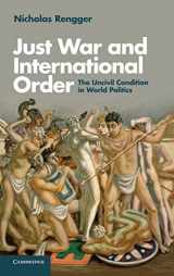9781107031647-1107031648-Just War and International Order: The Uncivil Condition in World Politics
