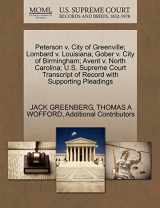 9781270488224-1270488228-Peterson V. City of Greenville; Lombard V. Louisiana; Gober V. City of Birmingham; Avent V. North Carolina; U.S. Supreme Court Transcript of Record with Supporting Pleadings