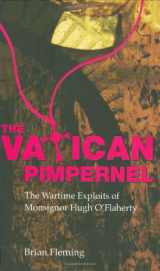 9781905172573-1905172575-The Vatican Pimpernel: The Wartime Exploits of Monsignor Hugh O'flaherty