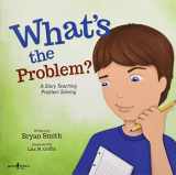 9781944882389-1944882383-What's the Problem?: A Story Teaching Problem Solving (Executive Function)