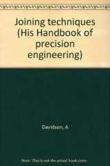 9780070154728-0070154724-Joining techniques (His Handbook of precision engineering)
