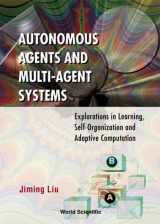 9789810242824-9810242824-Autonomous Agents and Multi-Agent Systems: Explorations in Learning, Self-Organization and Adaptive Computation