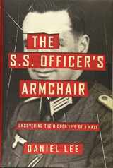 9780316509091-0316509094-The S.S. Officer's Armchair: Uncovering the Hidden Life of a Nazi