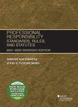 9781647088521-1647088526-Professional Responsibility, Standards, Rules, and Statutes, Abridged, 2021-2022 (Selected Statutes)