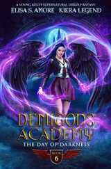 9781947425378-1947425374-Demigods Academy - Book 6: The Day Of Darkness (Demigods Academy series)