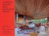 9780847865369-0847865363-50 Lessons to Learn from Frank Lloyd Wright
