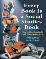 9781598845204-1598845209-Every Book Is a Social Studies Book: How to Meet Standards with Picture Books, K–6