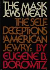 9780671215491-0671215493-The Mask Jews Wear: The Self-Deceptions of American Jewry