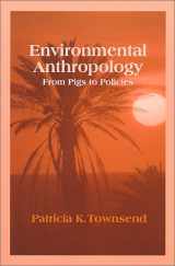 9781577661269-1577661265-Environmental Anthropology: From Pigs to Policies