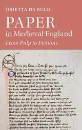 9781108840576-1108840574-Paper in Medieval England: From Pulp to Fictions (Cambridge Studies in Medieval Literature, Series Number 112)