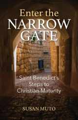9781681929293-1681929295-Enter the Narrow Gate: Saint Benedict's Steps to Christian Maturity