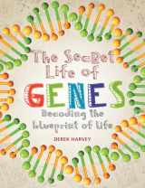 9780228101758-0228101751-The Secret Life of Genes: Decoding the Blueprint of Life