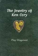 9780295976624-0295976624-The Jewelry of Ken Cory: Play Disguised